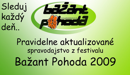 Bažant Pohoda 2009 - Aktuálne spravodajstvo z festivalu