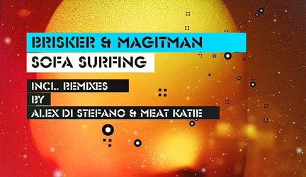 Brisker & Magitman – Sofa Surfing EP, Incl. remixes by Alex Di Stefano and Meat Katie