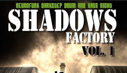 Shadows Factory vol.1 (darkstep, neurofunk drum and bass night) 