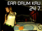 EAR DRUM KRU - 24 7