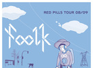 FOOLK – RED PILLS TOUR 2008/09