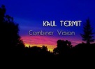 Kaul Termit - Combiner Vision EP (NKDRC034)!