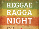 Party: REGGAE RAGGA NIGHT